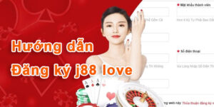 Hướng dẫn đăng Ký J88 love
