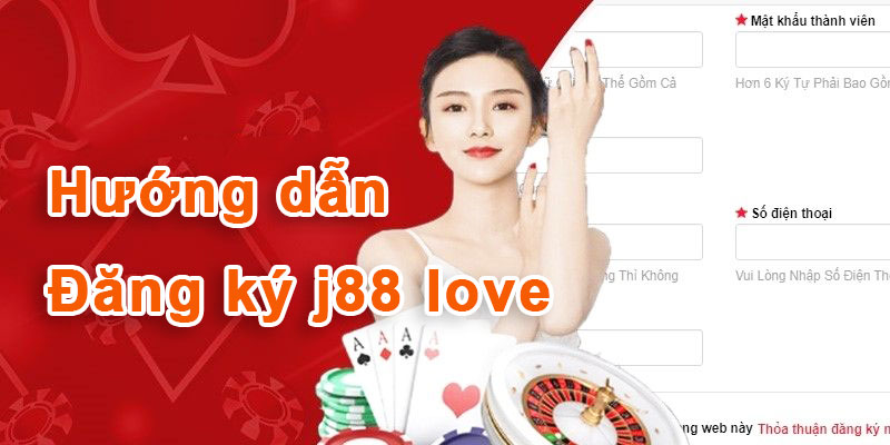 Hướng dẫn đăng Ký J88 love
